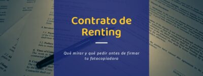 Contrato de renting de fotocopiadora: qué mirar y qué pedir antes de firmar
